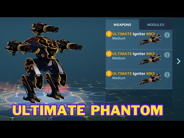 ULTIMATE PHANTOM WITH ULTIMATE IGNITER GAMEPLAY - WAR ROBOTS