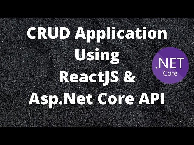 ReactJS CRUD Full Stack Application Using Asp.Net Core Web API + Entity Framework + SQL Server