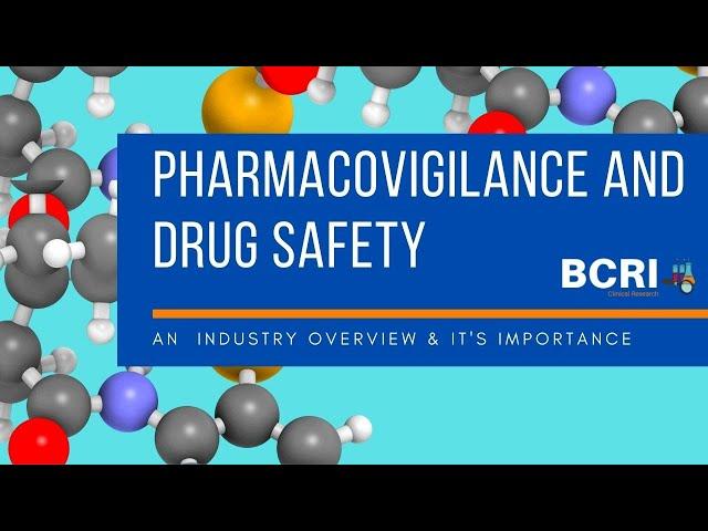 Pharmacovigilance & Drug Safety - An Industry Overview