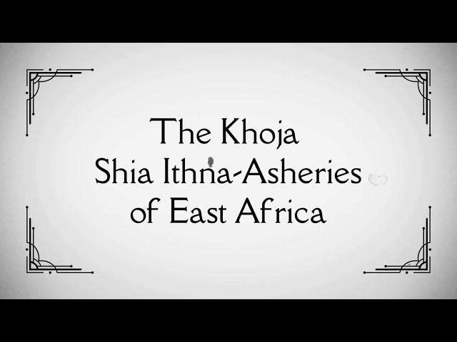 THE KHOJA SHIA ITHNA-ASHERIES OF EAST AFRICA - THE EDITOR