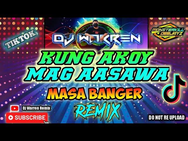 Kung Akoy Mag Aasawa - Tiktok Viral  Masa Banger Remix (DjWarren Original Mix)