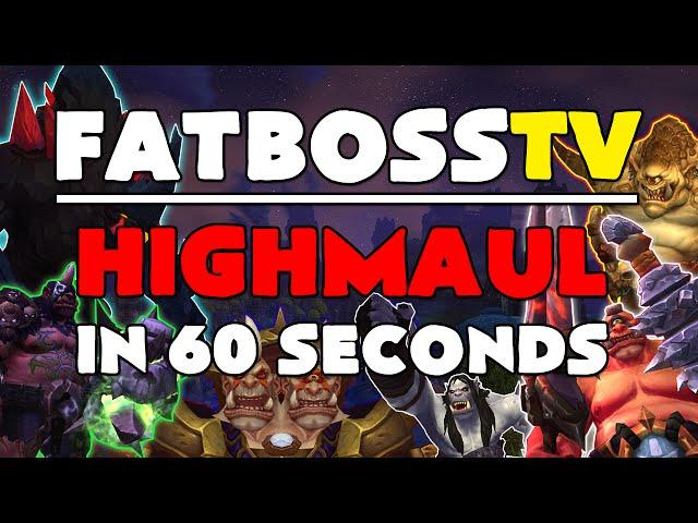 Highmaul In Under 60 Seconds Full Guide - FATBOSS