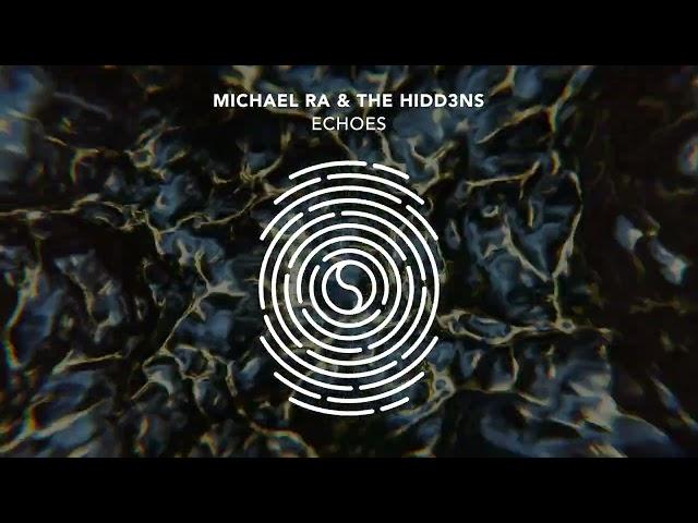 Michael Ra & THE HIDD3NS - Echoes