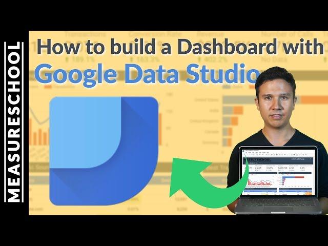 Google Data Studio Tutorial  - How to build a Dashboard with GDS