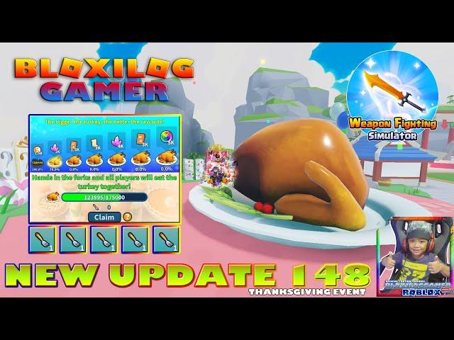 New Update 148 Thanksgiving Event Weapon Fighting Simulator | Bloxiloggamer