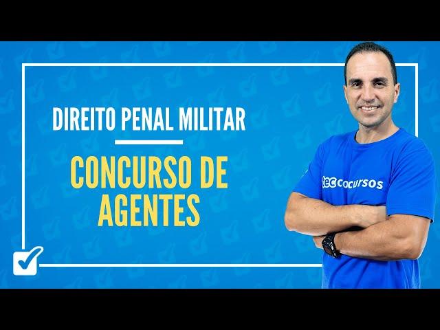 01.04. Aula Do Concurso de Agentes (Direito Penal Militar) - Prof. Maicol Coelho