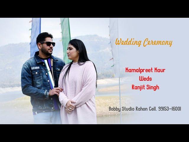 Live - Wedding Ceremony || Kamalpreet Kaur Weds Ranjit Singh || Bobby Studio Rahon Cell. 99153-16001