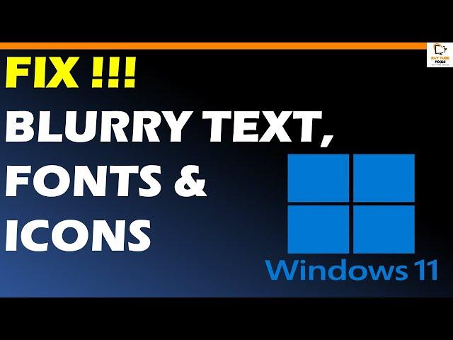 Fix Blurry Text And Fonts In Windows 11