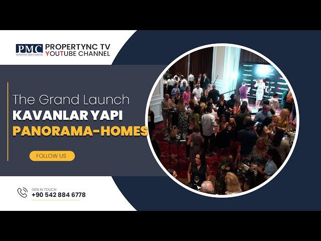 PANORAMA HOMES Launch Party by Kavanlar Yapı | Luxury Living Unveiled