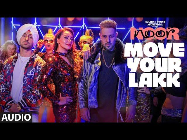 Move Your Lakk Full Audio Song | Noor | Sonakshi Sinha & Diljit Dosanjh, Badshah | T-Series