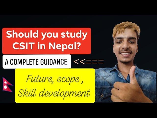 Should you study CSIT in Nepal?? | A complete Guidance | Scope, employment, skill development