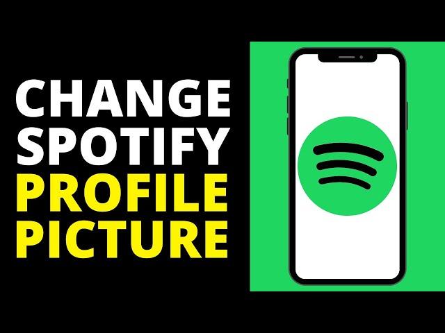 How To Change Spotify Profile Picture On Phone & Desktop (IOS/ANDROID)