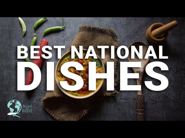 Top 10 National Dishes From Around The World