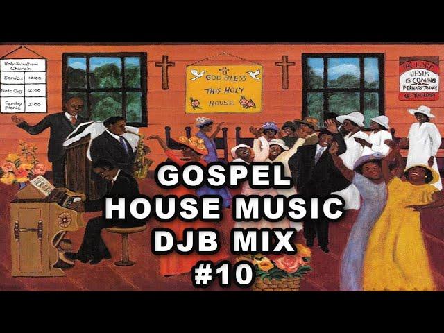 Gospel House Music DJB Mix #10 2024