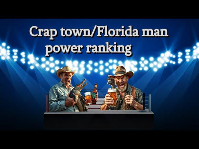 Crap town/Florida Man power ranking podcast EP29