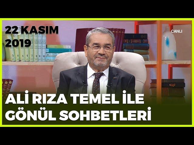 Ali Rıza Temel İle Gönül Sohbetleri | 22 Kasım 2019