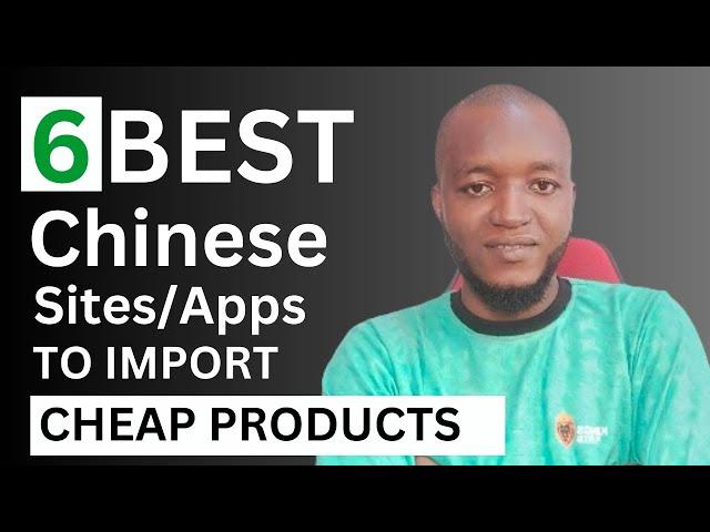 6 Best Chinese Websites And Apps For Mini Importers - Mini Importation Business From China 2024