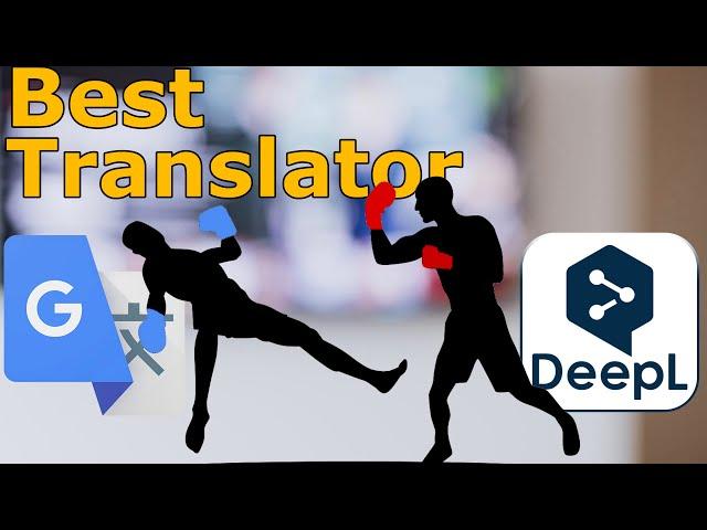 Battle of Best Online Translators: Google translate vs DeepL translator