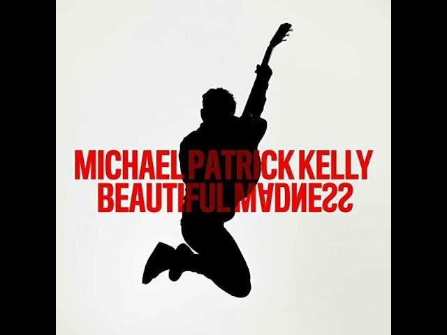 Beautiful madness - Michael Patrick Kelly