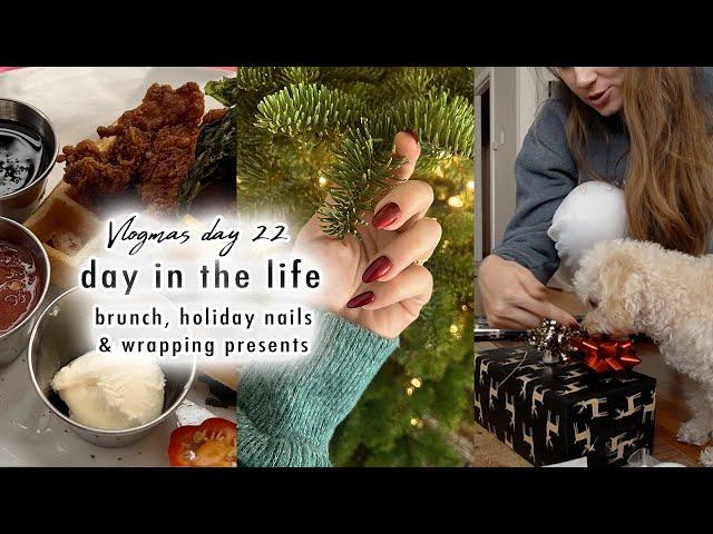 DAY IN THE LIFE: brunch, nails & wrapping presents | Vlogmas Day 22