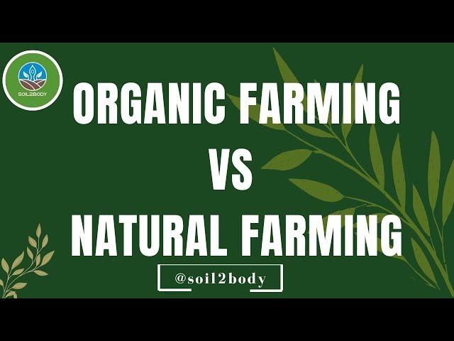 Organic Farming Vs Natural Farming | Learn the difference