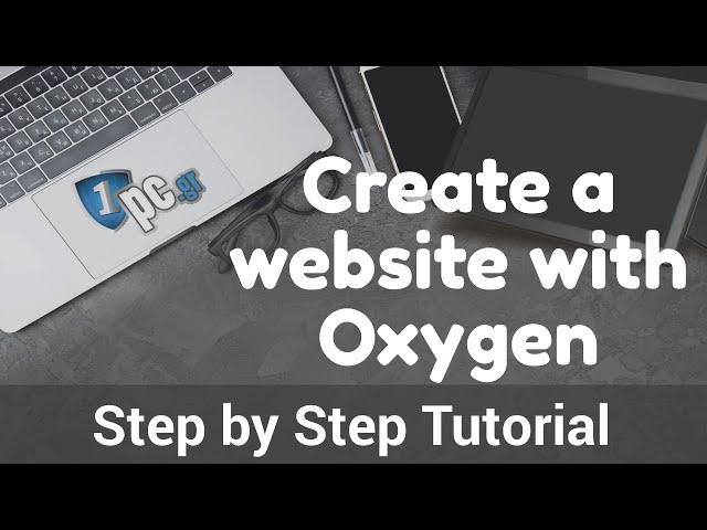 Create a website with Oxygen | Step by Step Tutorial