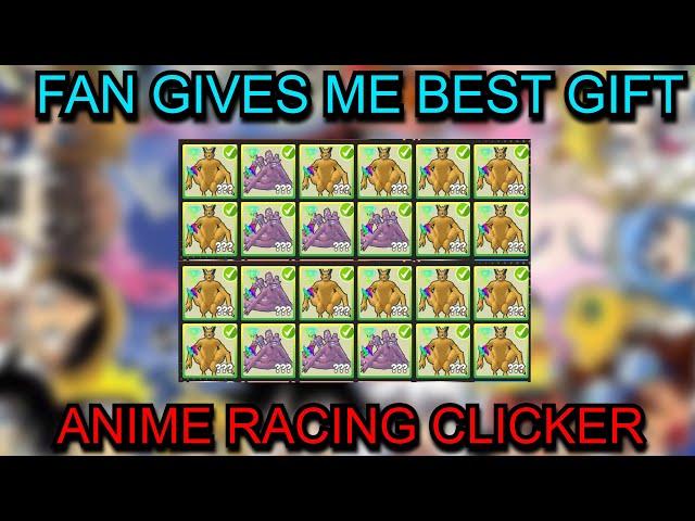 FAN GIVES ME THE BEST GIFTS | Anime Racing Clicker