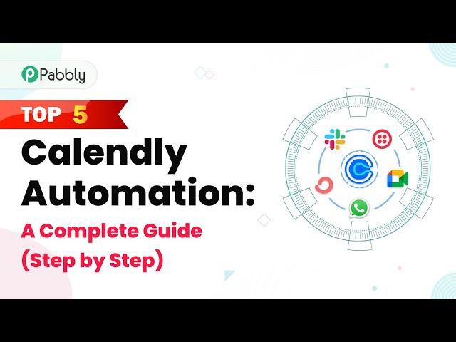 Top 5 Calendly Automation: A Complete Guide (Step by Step)