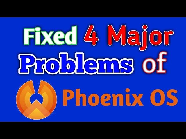 fixed 4 Major problem in phoenix os | phoenix os vip services remove