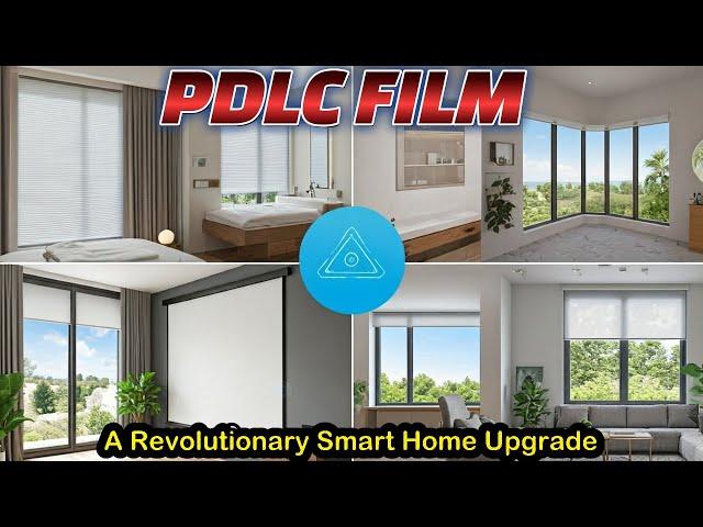 PDLC Film: A revolutionary smart home upgrade