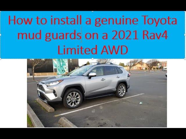 How to install a genuine Toyota mud guards on a 2021 Rav4 Limited AWD