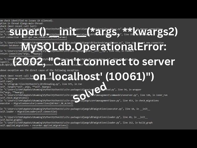 MySQLdb.OperationalError: (2002, "Can't connect to server on 'localhost' (10061)") Solved Error 