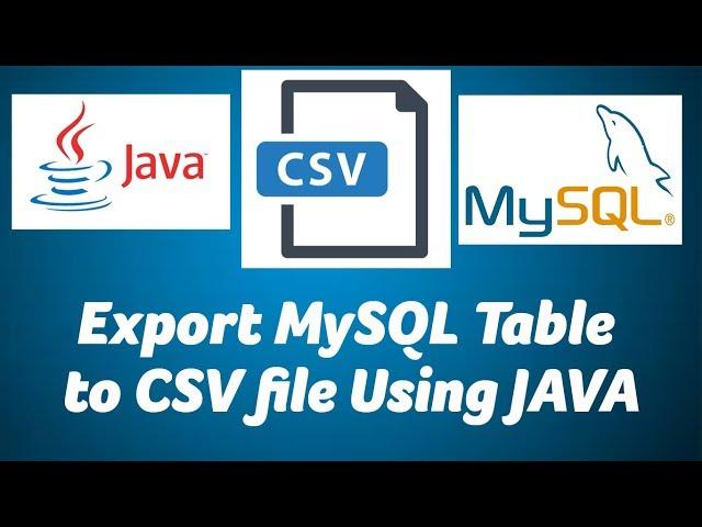 Export MySQL Table in to CSV file using JAVA