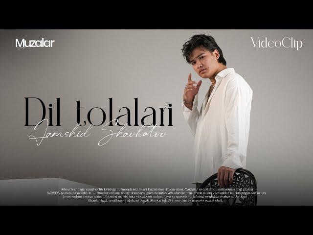 Jamshid Shavkatov - Dil tolalarim (Mood Video)