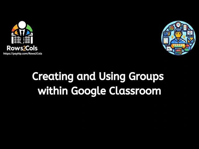 Creating And Using Groups in Google Classroom