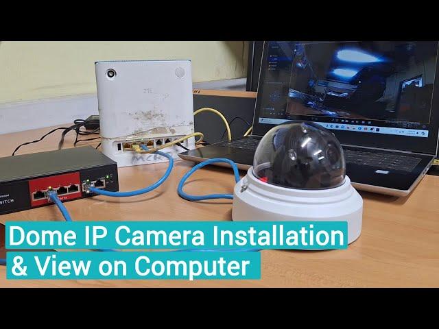 IP CCTV Camera installation & view on computer over a local area network (Vandal proof dome Camera)