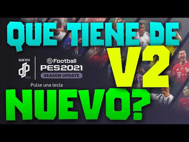 QUE VIENE EN DREAM PATCH V2.0? | PES 2021 | PES Dream Patch