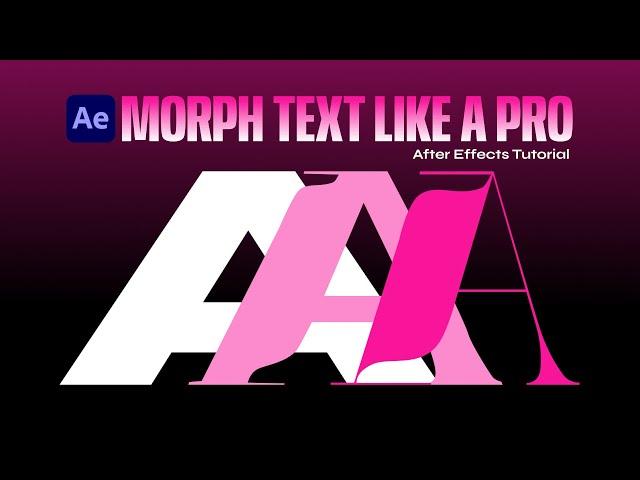 Morph Text Like a Pro. Adobe After Effects Tutorial