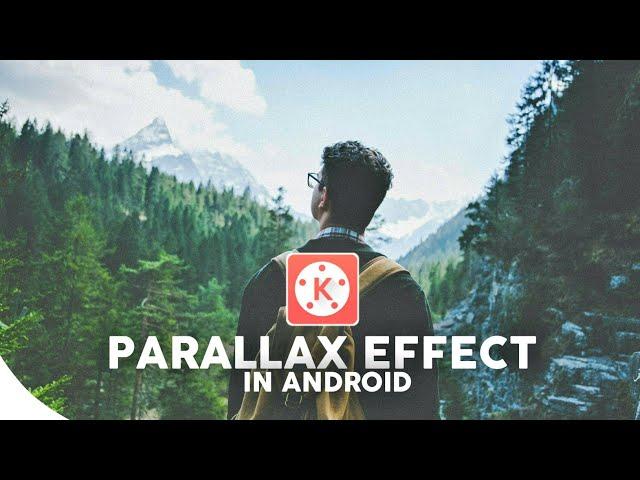 HOW TO MAKE PARALLAX EFFECT IN ANDROID : KINEMASTER