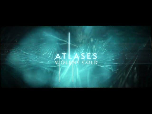 ATLASES - Violent Cold (official lyric video)