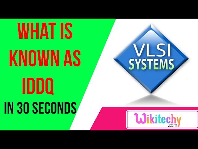 What is known as IDDQ | VLSI interview questions and answers for ece