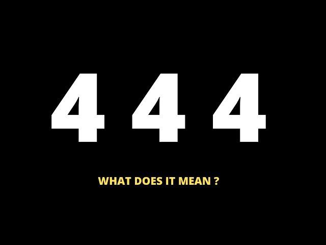 Why You May Be Seeing 444 | 444 Meaning Explained (2021)