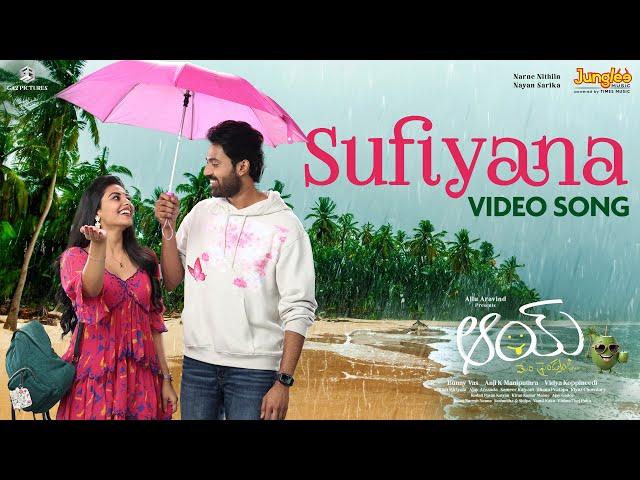 Sufiyana | Full Video Song | AAY | Narne Nithiin, Nayan Sarika | Bunny Vas | Ram Miriyala