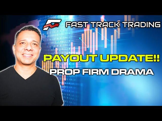 Fast Track Trading - Payout Update - Prop Firm Drama