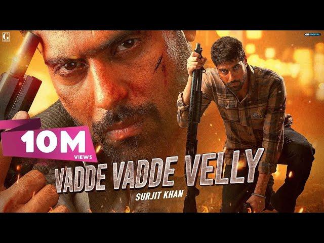 Vadde Vadde Velly : Surjit Khan (Full Video) Guri | Jagjeet Sandhu | Punjabi Song | Geet MP3