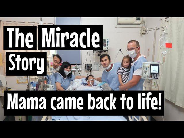 THE MIRACLE STORY | Mama came back to life!- Part 2