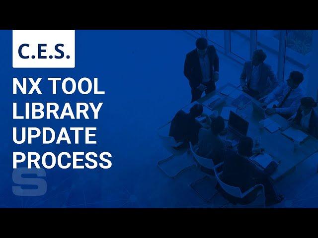 CES: NX Tool Library Update Process