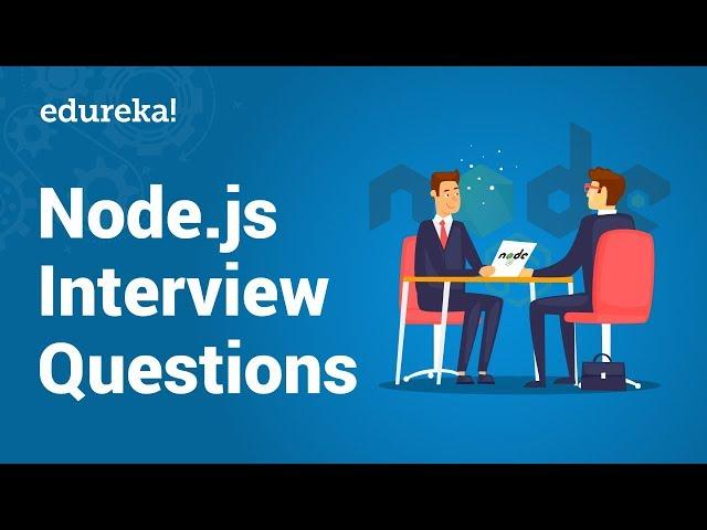 Top 50 Node.js Interview Questions and Answers | Node.js Interview Preparation | Edureka