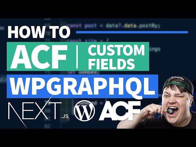 Advanced Custom Fields & Headless WordPress - ACF with WPGraphQL & Next.js