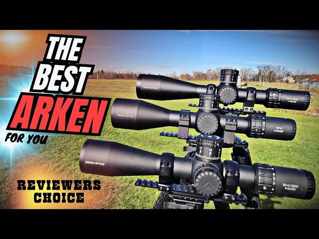 Choosing the Best Arken Optic for precision rifle shooting